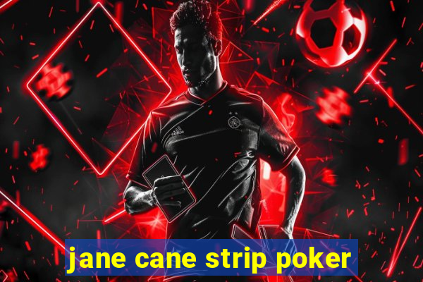 jane cane strip poker